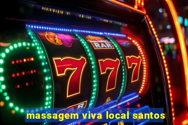 massagem viva local santos